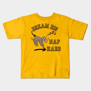 Dream Big,Nap Hard Kids T-Shirt